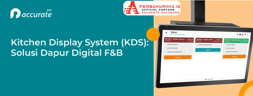 Kitchen Display System (KDS) Accurate Online: Solusi Dapur Digital ...